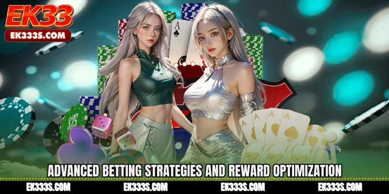 Advanced Betting Strategies and Reward Optimization