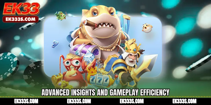 Advanced Insights and Gameplay Efficiency
