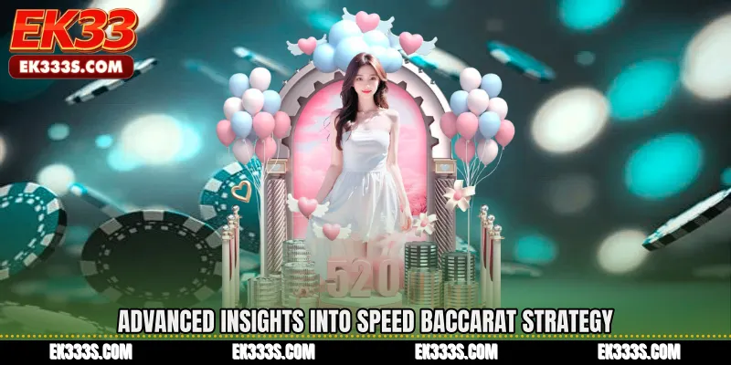 Advanced Insights into Speed Baccarat Strategy