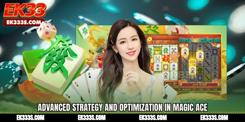 Advanced Strategy and Optimization in Magic Ace