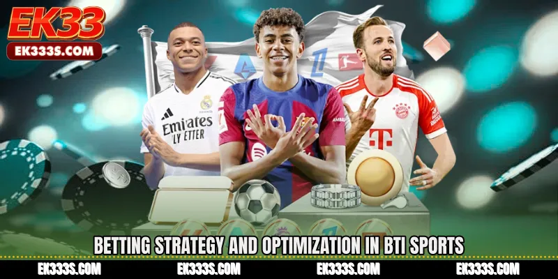Betting Strategy and Optimization in BTi Sports