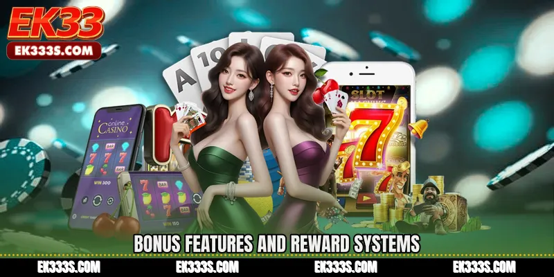 Bonus Features and Reward Systems