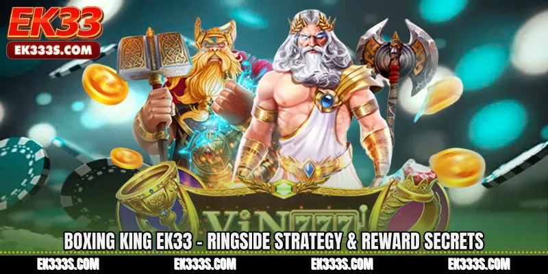 Boxing King ek333 - Ringside Strategy & Reward Secrets