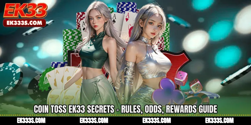Coin Toss ek333 Secrets - Rules, Odds, Rewards Guide