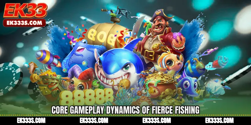 Core Gameplay Dynamics of Fierce Fishing