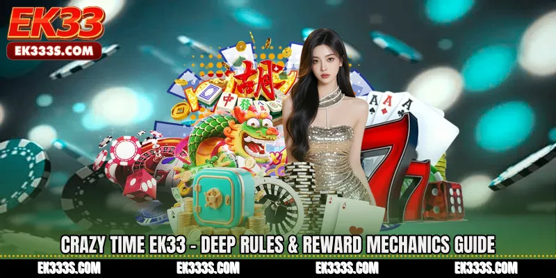 Crazy Time ek333 - Deep Rules & Reward Mechanics Guide