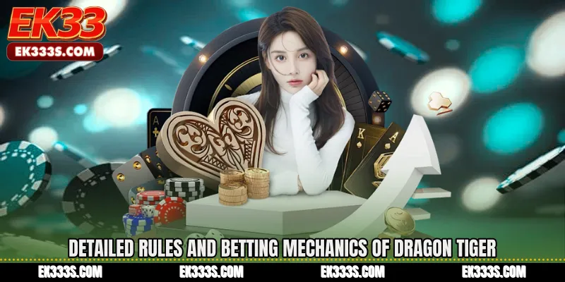 Detailed Rules and Betting Mechanics of Dragon Tiger