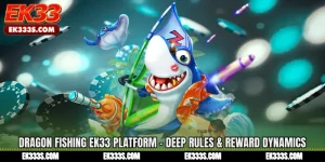 Dragon Fishing ek333 Platform - Deep Rules & Reward Dynamics