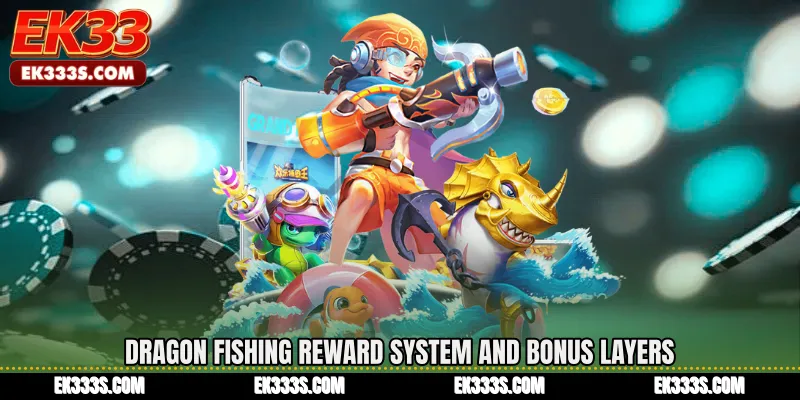 Dragon Fishing Reward System and Bonus Layers