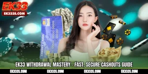 ek333 Withdrawal Mastery - Fast, Secure Cashouts Guide