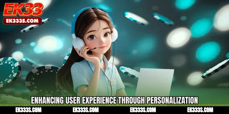 Enhancing User Experience Through Personalization