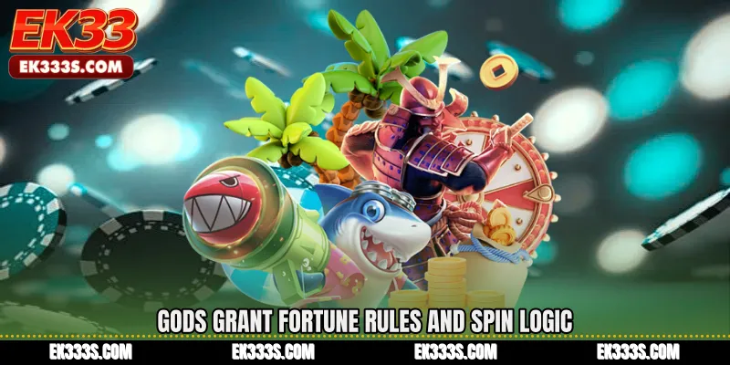 Gods Grant Fortune rules and spin logic