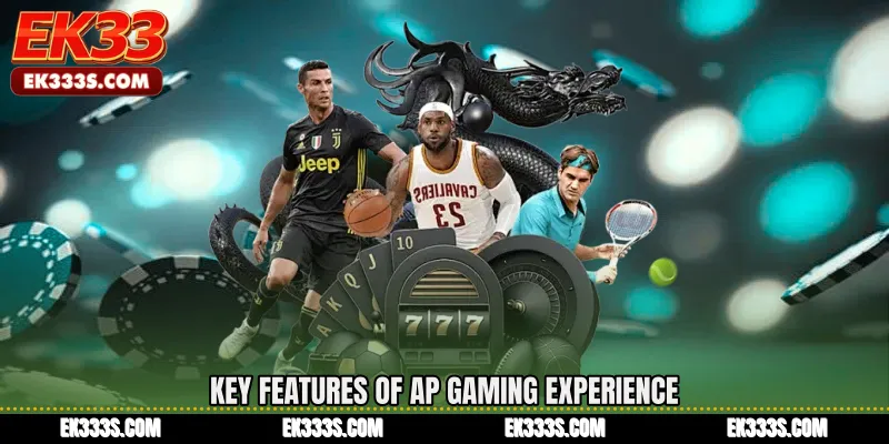 Key Features of AP Gaming Experience