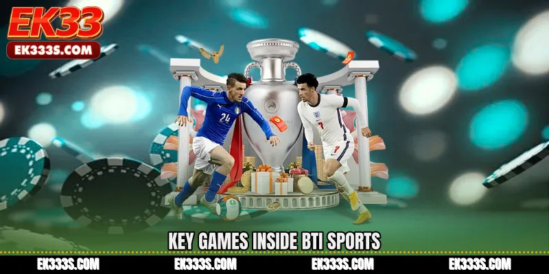 Key Games Inside BTi Sports