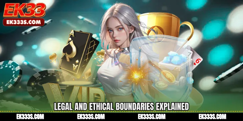 Legal and Ethical Boundaries Explained