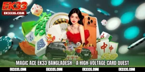 Magic Ace ek333 Bangladesh - A High-Voltage Card Quest