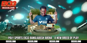 Poly Sports ek333 Bangladesh Arena - A New Breed of Play