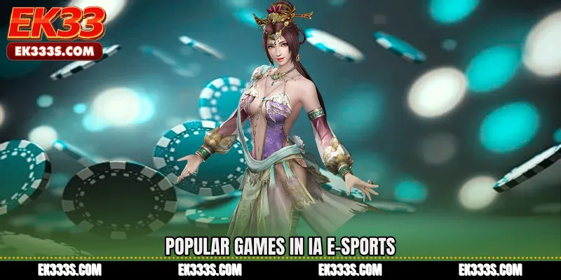 Popular Games in IA E-Sports