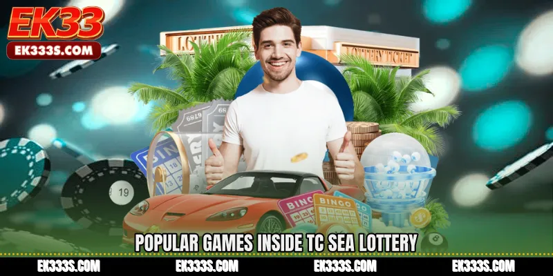 Popular Games Inside TC Sea Lottery