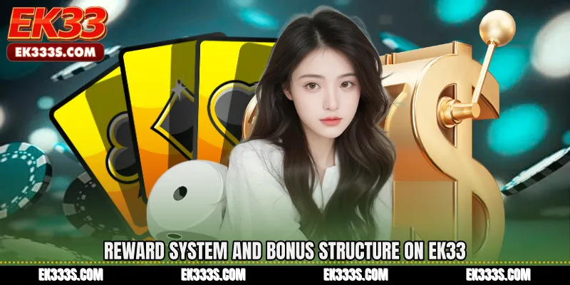Reward System and Bonus Structure on EK33