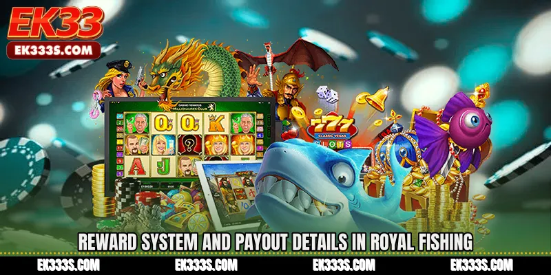 Reward System and Payout Details in Royal Fishing