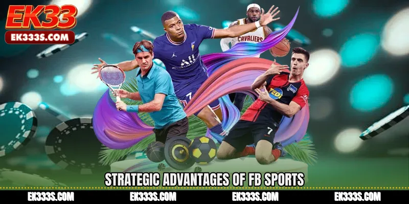 Strategic Advantages of FB Sports