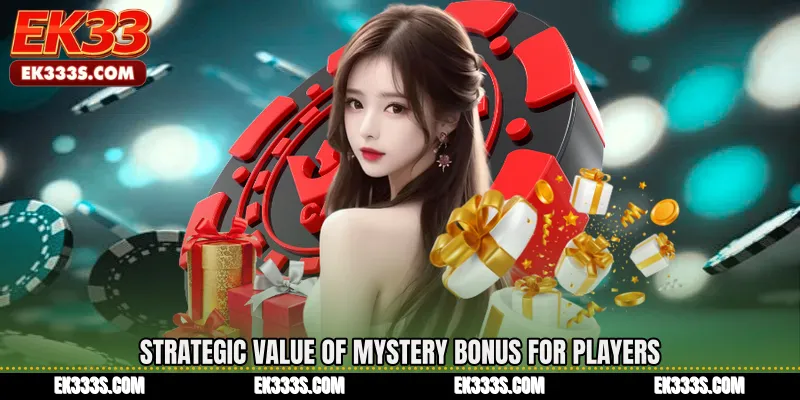 Strategic Value of Mystery Bonus for Players