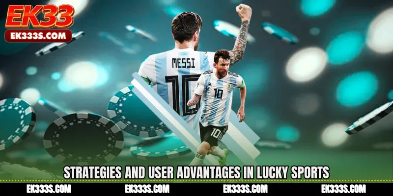 Strategies and user advantages in Lucky Sports
