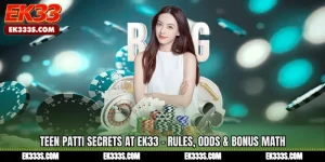Teen Patti Secrets at ek333 - Rules, Odds & Bonus Math