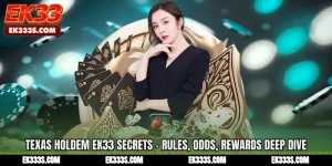 Texas Holdem ek333 Secrets - Rules, Odds, Rewards Deep Dive