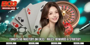 Tongits Go Mastery on ek333 - Rules, Rewards & Strategy