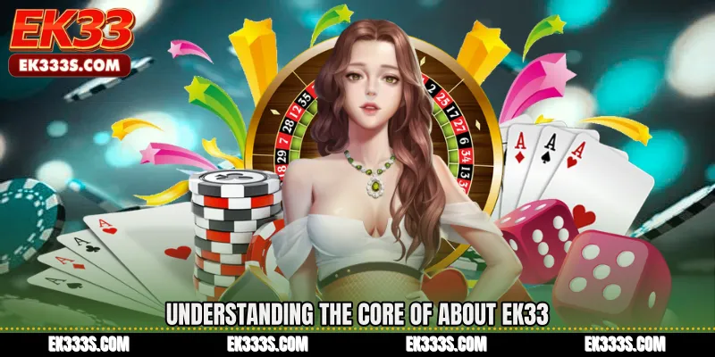 Understanding the Core of About EK333