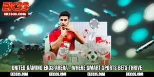 United Gaming ek333 Arena - Where Smart Sports Bets Thrive