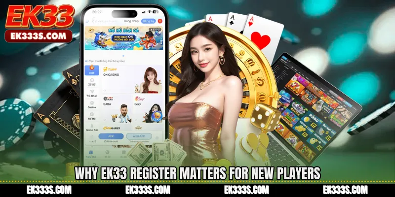 Why EK33 Register Matters for New Players